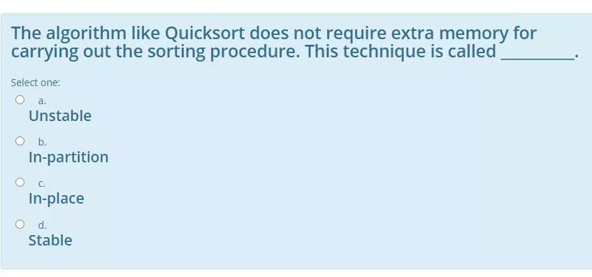  please ???? The algorithm like Quicksort does not require extra memory