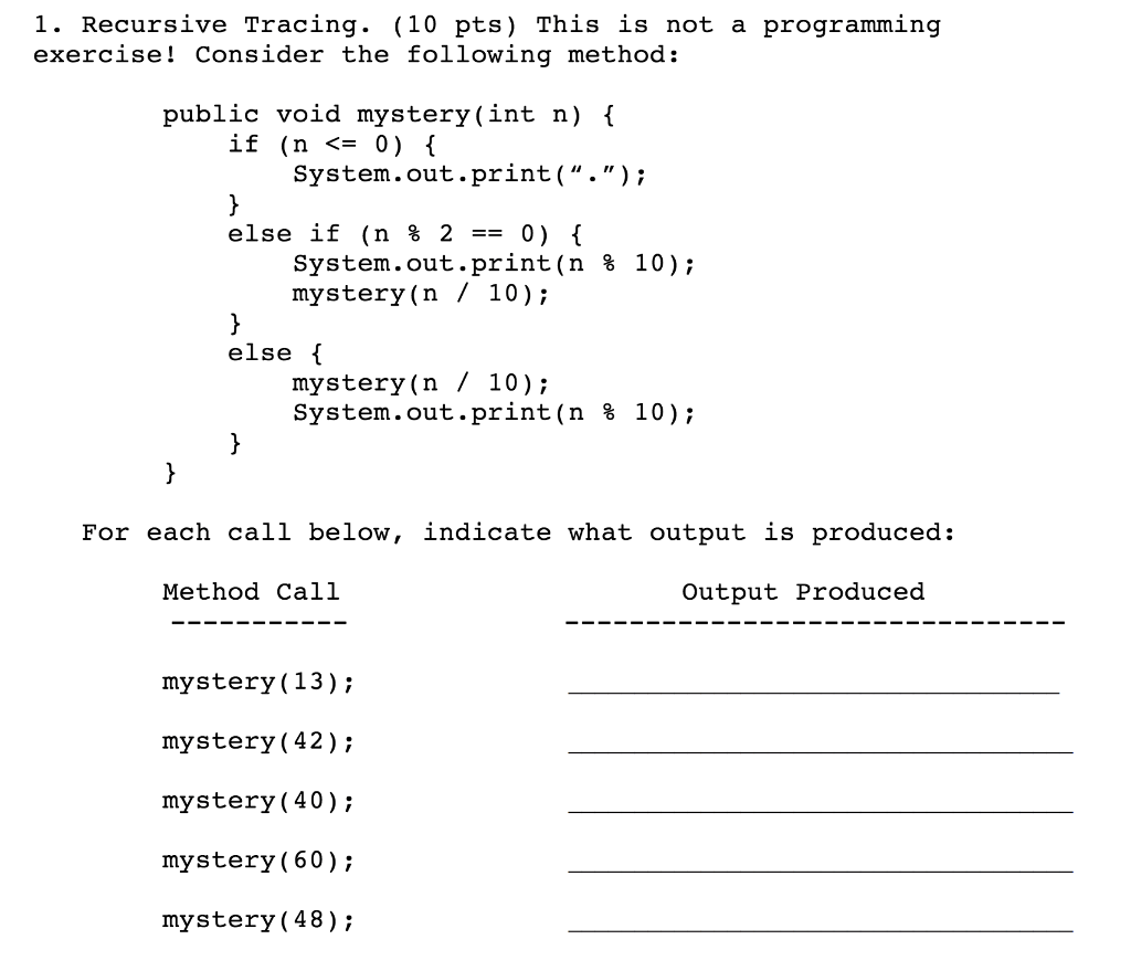 1. Recursive Tracing. (10 pts) This is not a programming exercise!