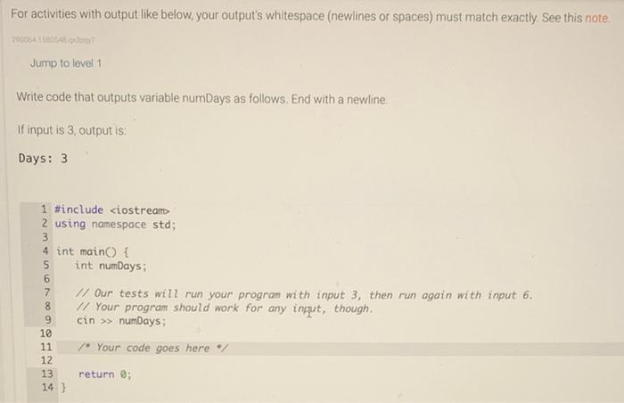 Using C++ For activities with output like below, your output's whitespace (newlines