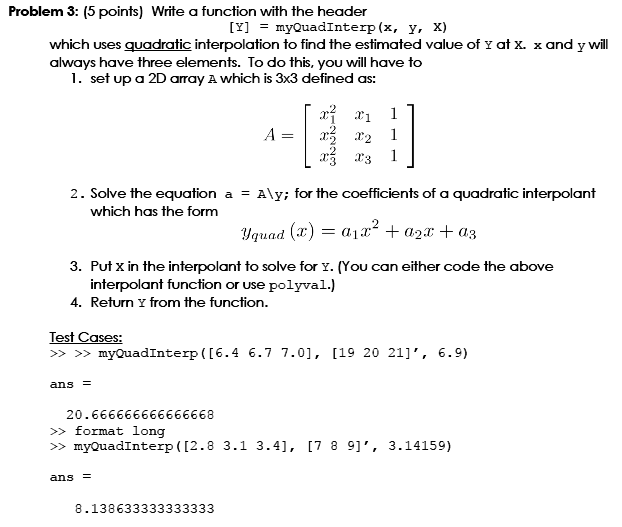  Problem 3: (5 points) Write a function with the header [Y]
