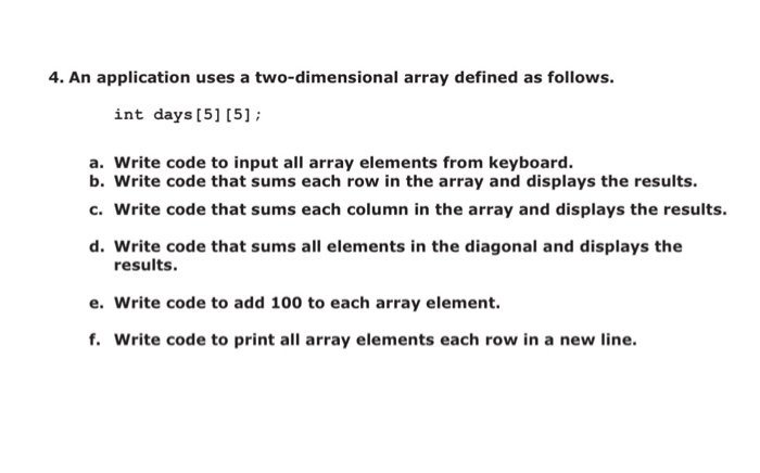  Write it in c++ please. 4. An application uses a two-dimensional