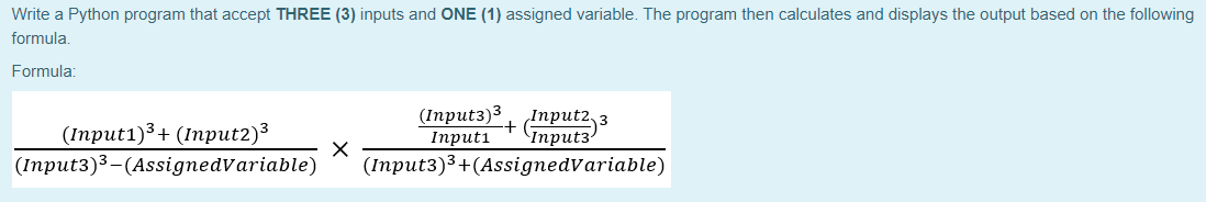  Write a Python program that accept THREE (3) inputs and ONE