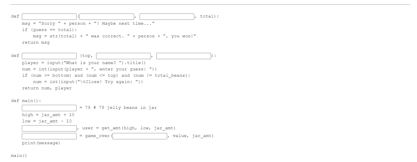 code in the blanks provided. You MAY NOT otherwise modify the existing