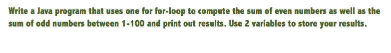  Write a Java program that uses one for for-loop to compute