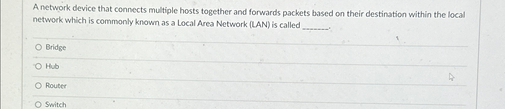  A network device that connects multiple hosts together and forwards packets
