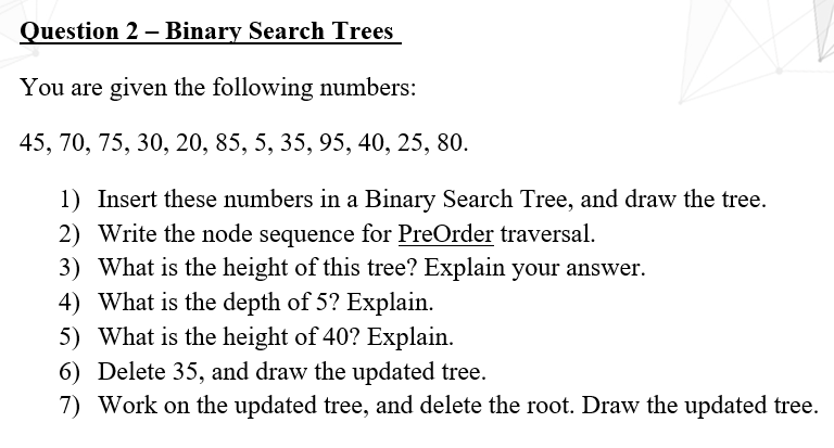  Question 2 - Binary Search Trees You are given the following