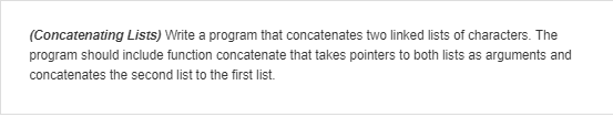  C coding (Concatenating Lists) Write a program that concatenates two linked