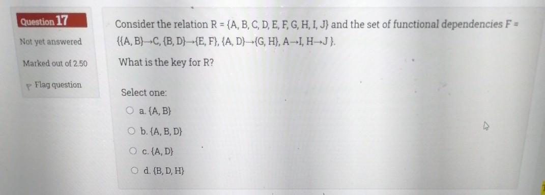  Please fast answer Question 17 Consider the relation R = {A,