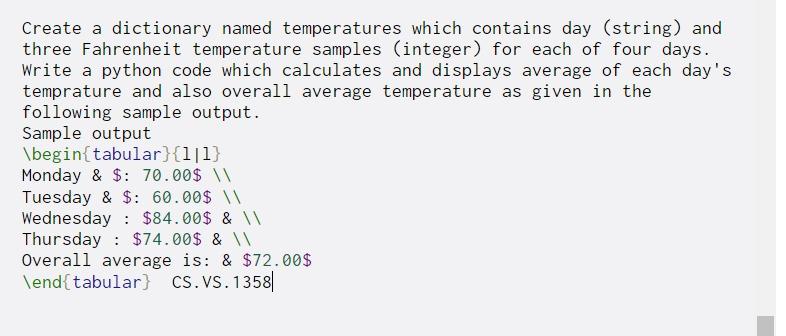  Create a dictionary named temperatures which contains day (string) and three