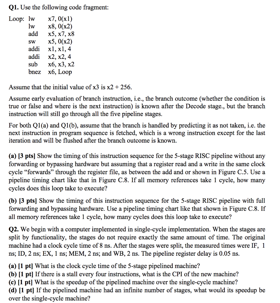 undefined Q1. Use the following code fragment: Loop: lw x7, 0(x1) lw