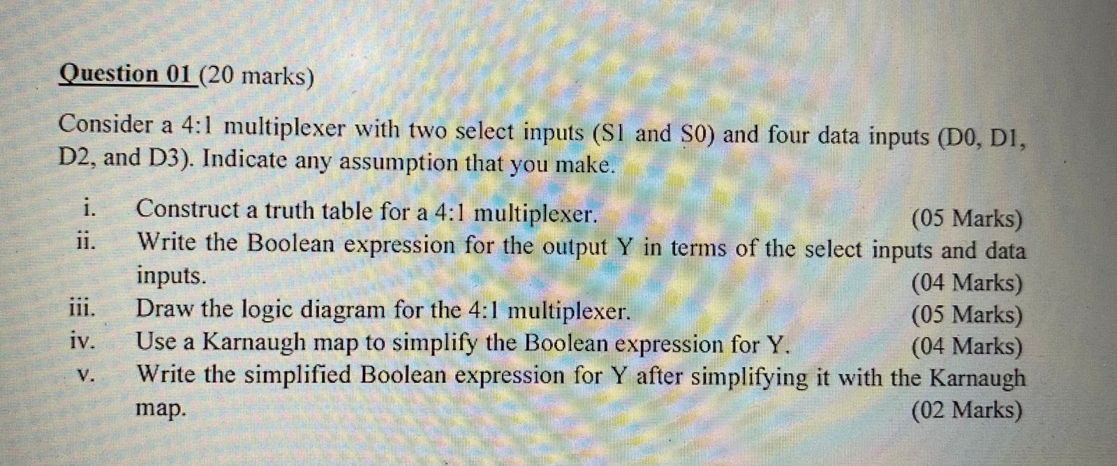  Question 01(20 marks) Consider a 4:1 multiplexer with two select inputs