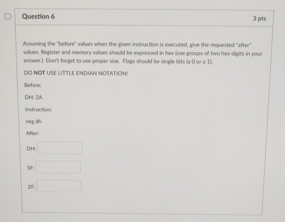 Question 6 3 pts Assuming the "before" values when the given