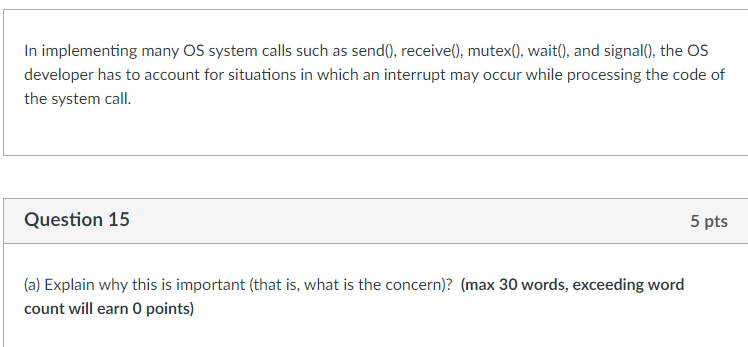 In implementing many OS system calls such as send(), receive(), mutex(),