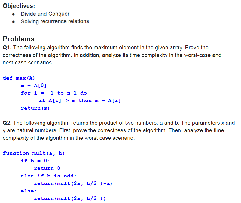 Objectives: Divide and Conquer Solving recurrence relations Problems Q1. The following