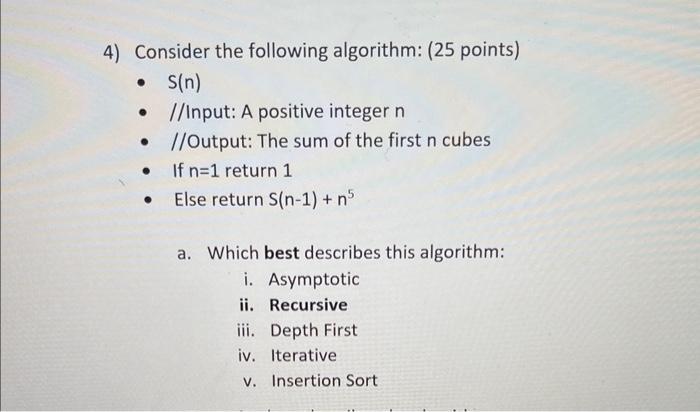  ASAP please. Thanks 4) Consider the following algorithm: (25 points) -