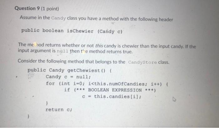  java Question 9 (1 point) Assume in the Candy class you