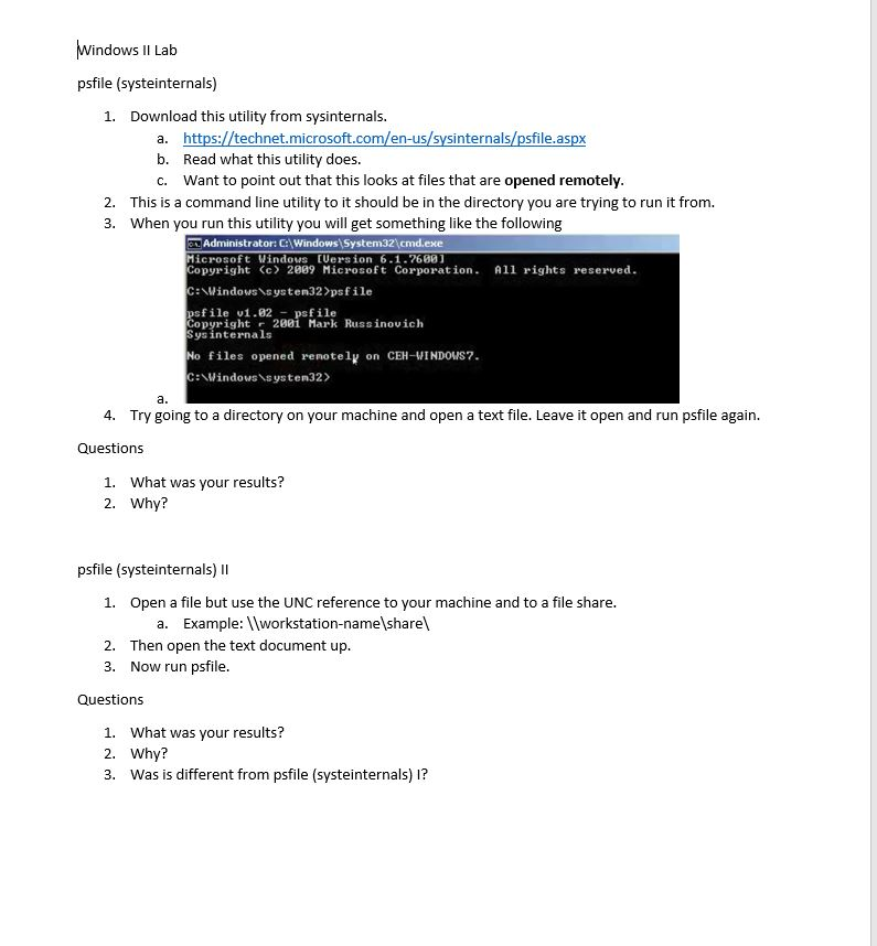 Download this utility from sysinternals. a. https://technet.microsoft.com/en-u/sysinternals/psfile.aspx b. Read what this