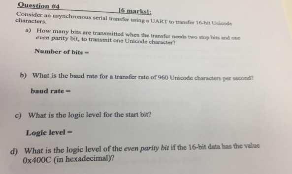 Question #4 16 marksl Consider an asynchronous serial transfer using a