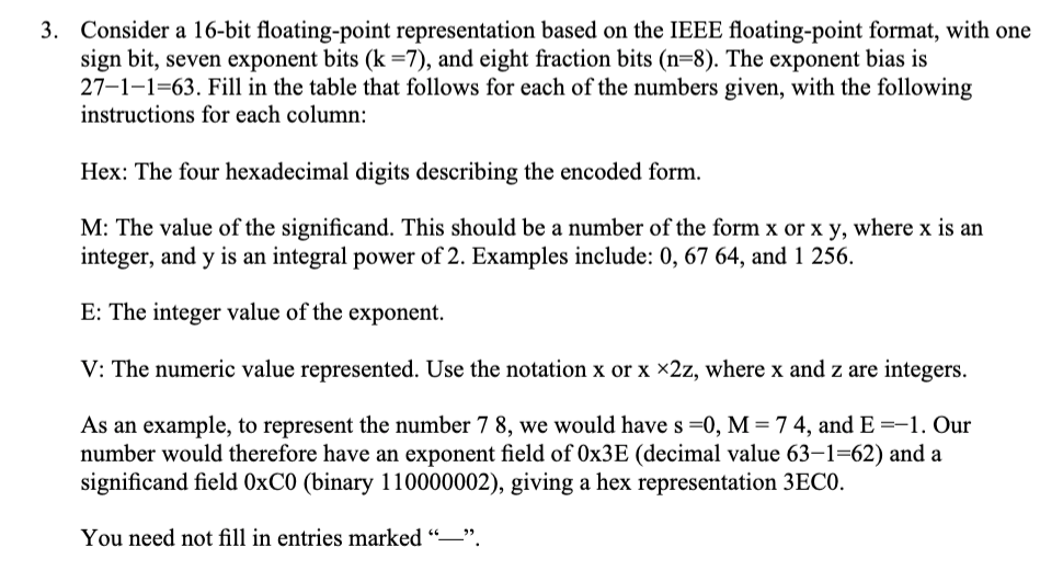 3. Consider a 16-bit floating-point representation based on the IEEE floating-point
