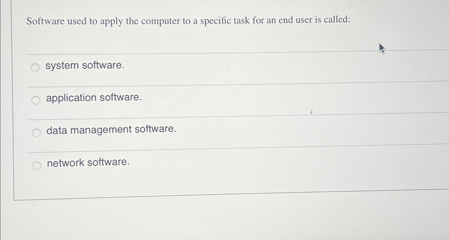  Software used to apply the computer to a specific task for
