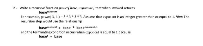 language c 2. Write a recursive function power( base, exponent) that when