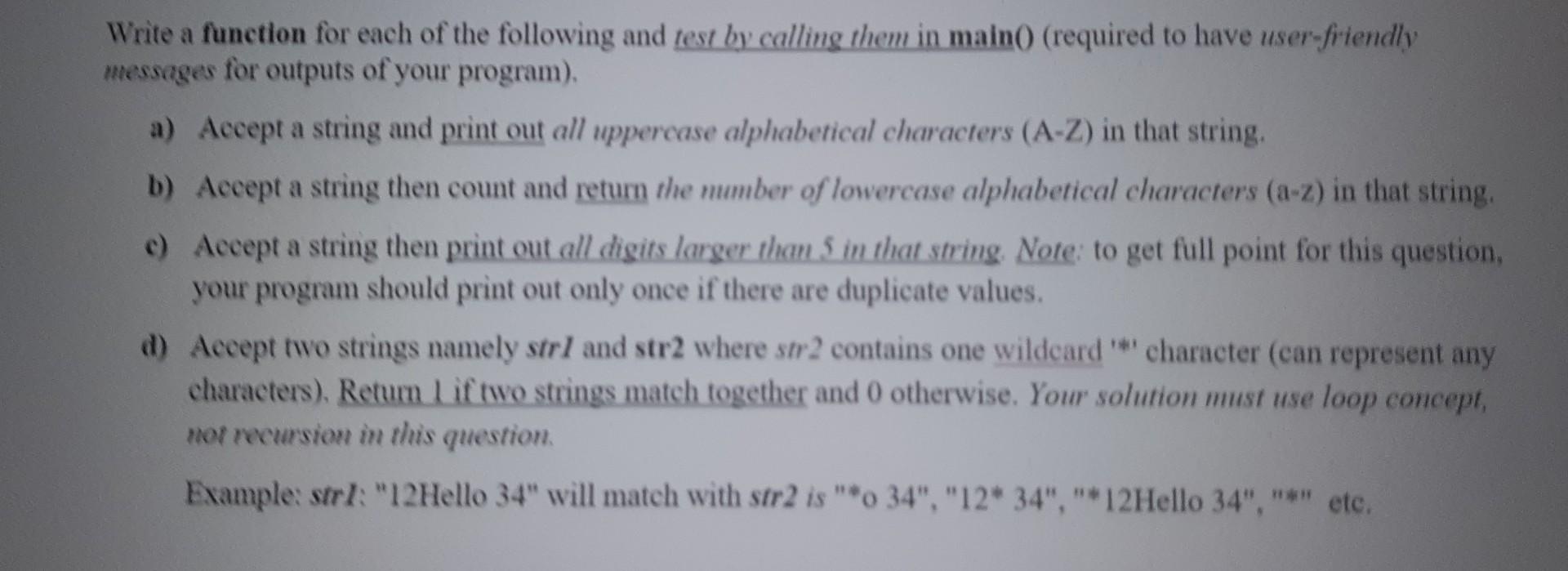 provide the solution for C programming language Write a function for each