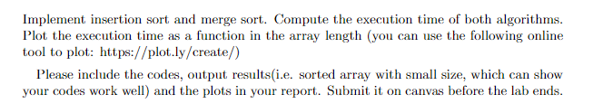  In C Code a Implement insertion sort and merge sort. Compute