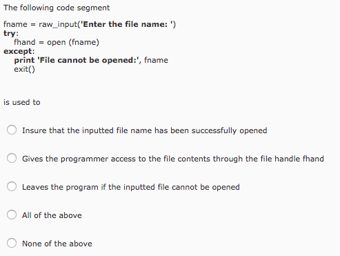  The following code segment fname raw_input('Enter the file name: ") try: