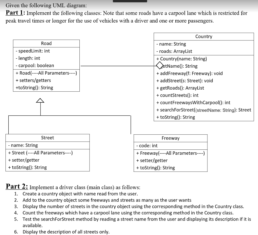 Solve using java language Given the following UML diagram: Part 1: Implement
