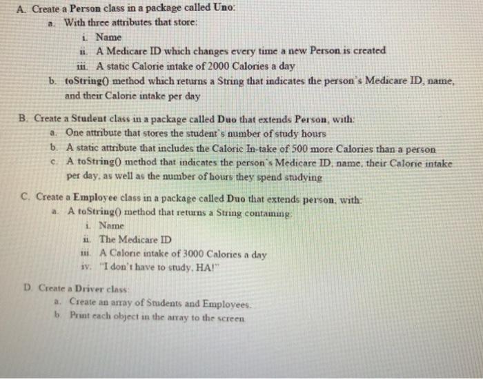  A. Create a Person class in a package called Uno: a.