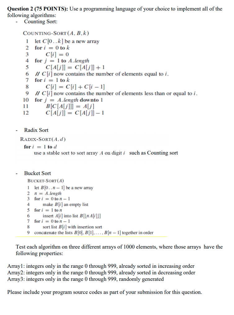  NOTE: JAVA PLEASE! Question 2 (75 POINTS): Use a programming language