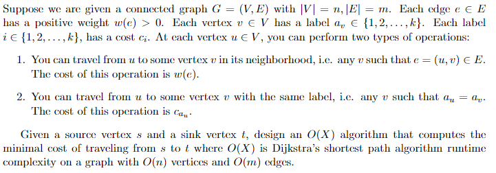  Hint: construct another graph G' so that computing the shortest path