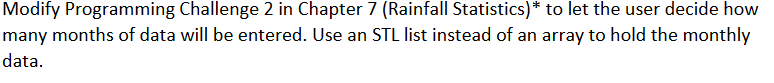 C++. 2. Rainfall Statistics Write a program that lets the user enter