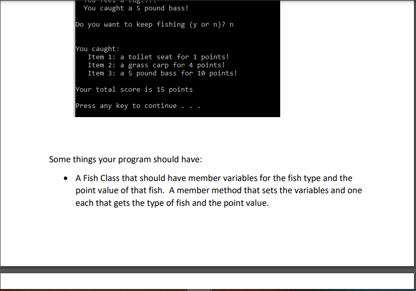 We will write a program that simulates a fishing game. Ask the