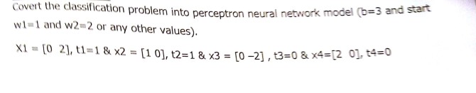  Covert the classification problem into perceptron neural network wi-1 and w2