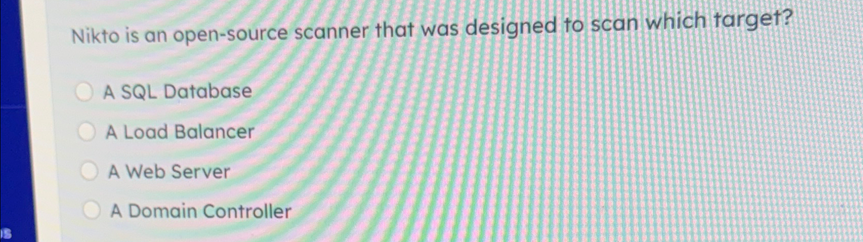  Nikto is an open-source scanner that was designed to scan which