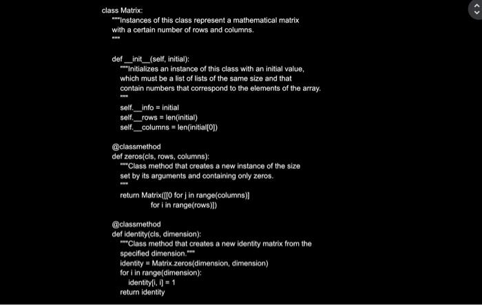Please finish/fix the next Python Code: class Matrix: n" Instances of this
