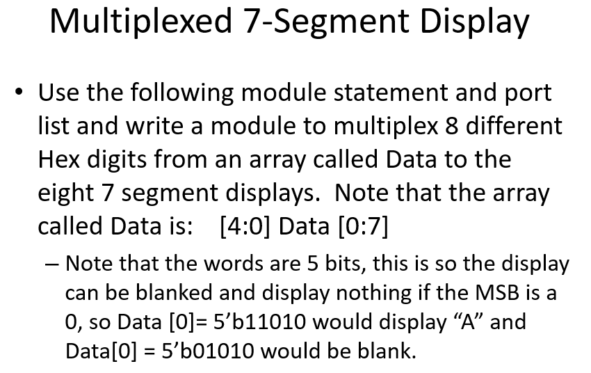 Need help doing this verilog module. Please help! Multiplexed 7-Segment Display Use