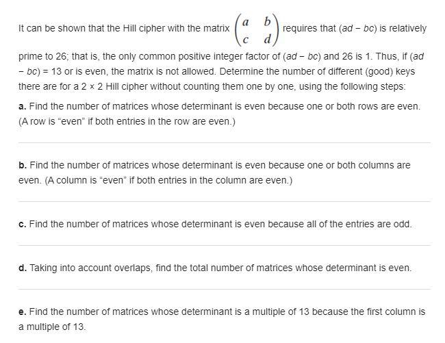 a b It can be shown that the Hill cipher with