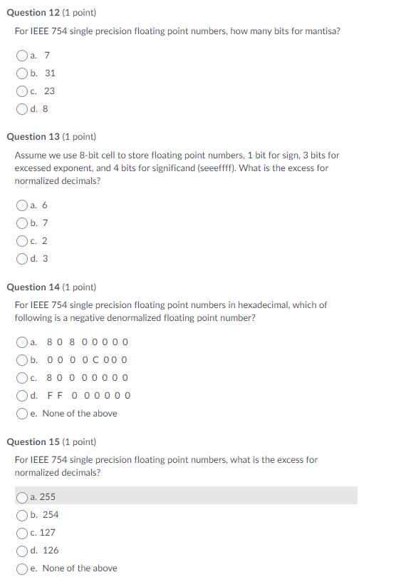  Question 12 (1 point) For IEEE 754 single precision floating point