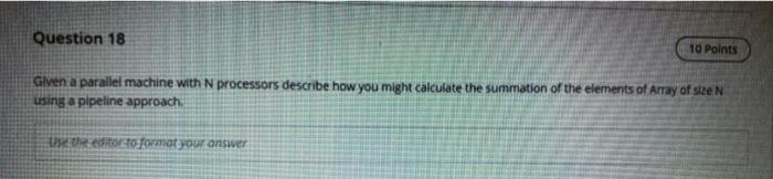  Question 18 10 Paints Given a parallel machine with N processors