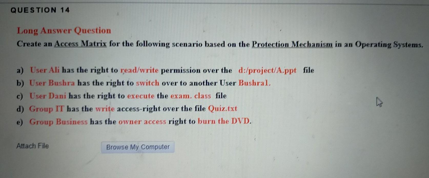please answer the question QUESTION 14 Long Answer Question Create an Access