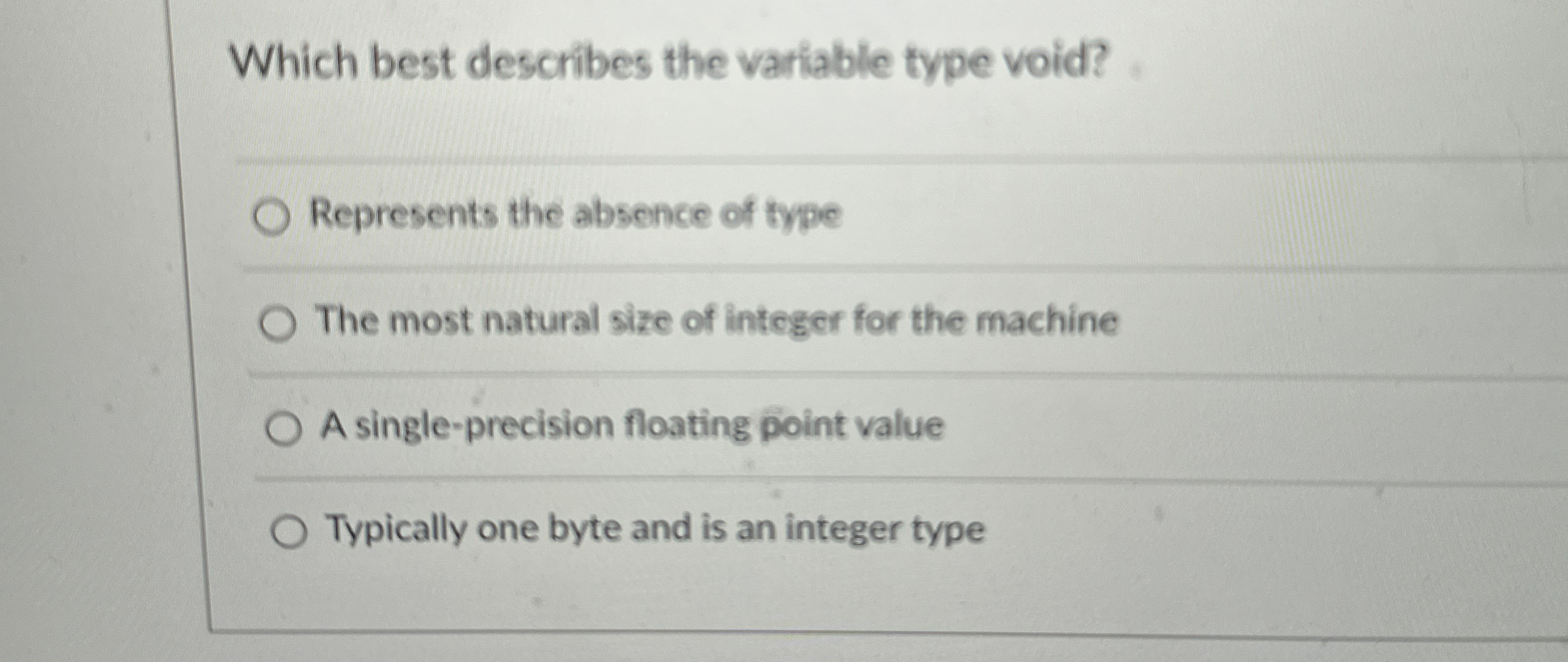  Which best describes the variable type void? Represents the absence of