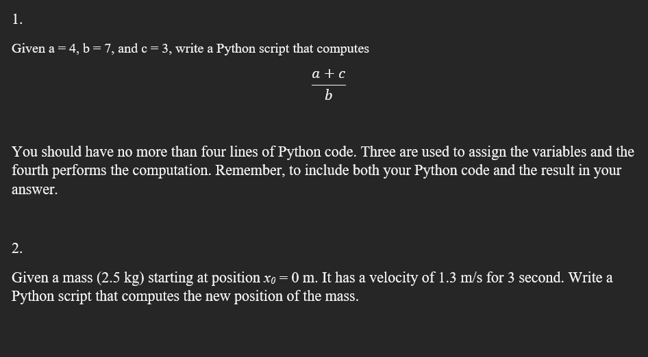 Given a=4,b=7, and c=3, write a Python script that computes ba+c