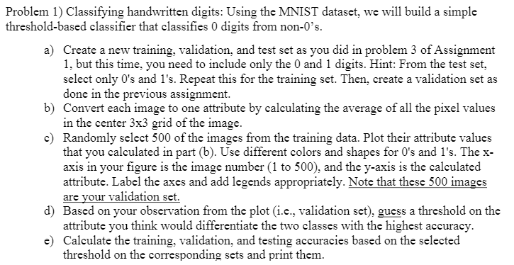 Please use Python language. use Google Colab! Problem 1) Classifying handwritten digits: