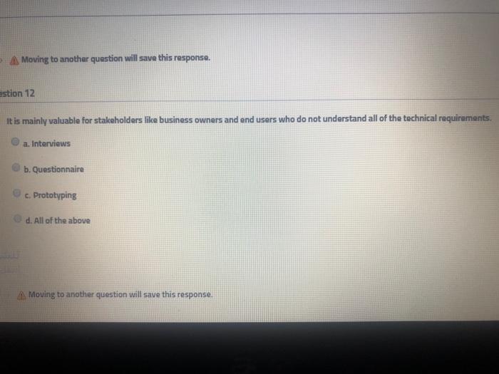  Moving to another question will save this response. estion 12 It