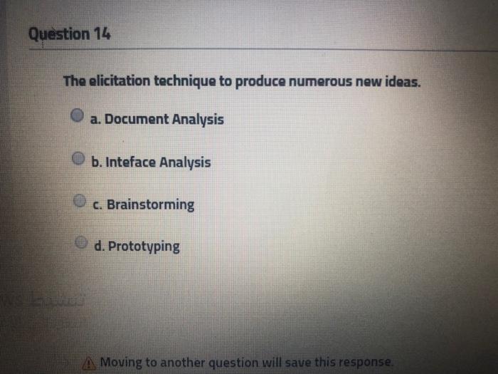 do not understand all of the technical requirements. a. Interviews b. Questionnaire