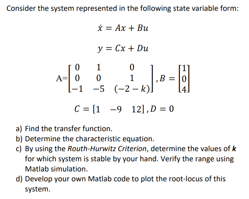 Consider the system represented in the following state variable form: *