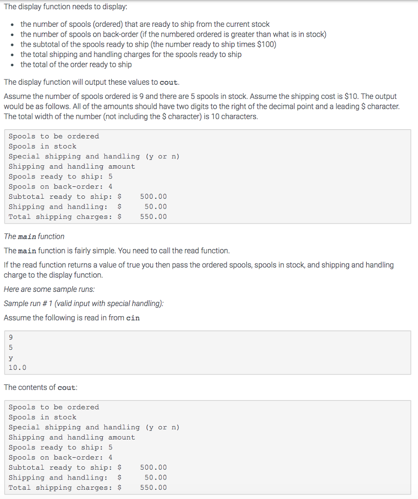 to cout. In this program you will need at least three functions,