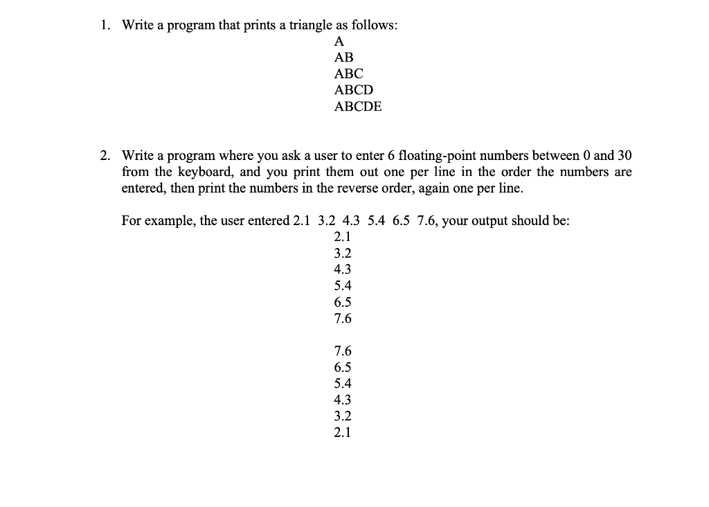The programming language is C 1. Write a program that prints a